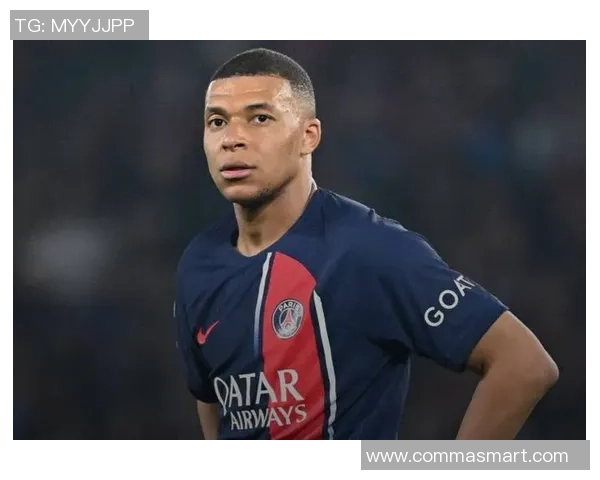 姆巴佩拒绝续约引发波澜巴黎或在今夏出售他以避免损失